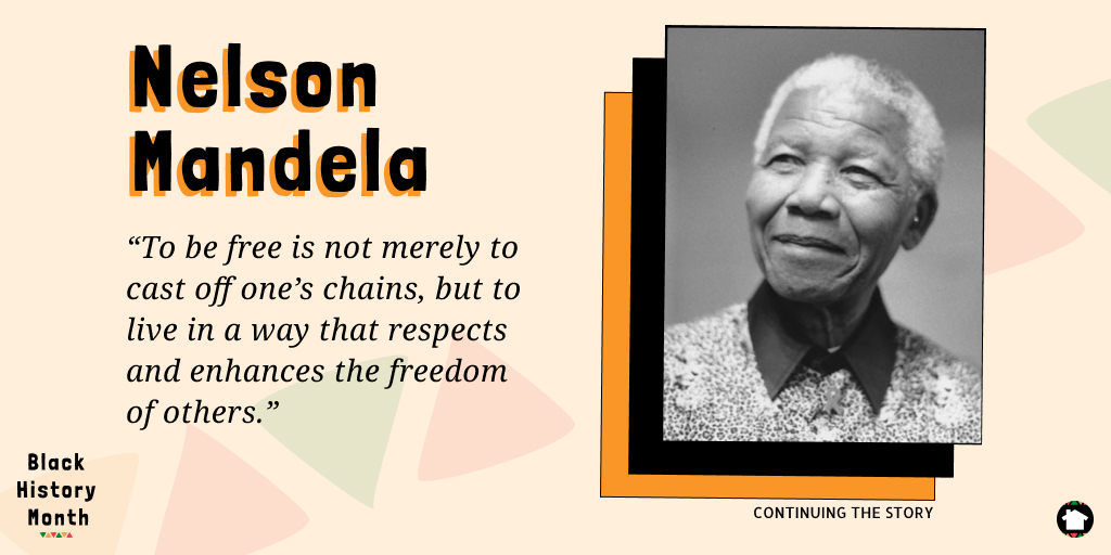 "To be free is not merely to cast off one's chains, but to live in a way that respects and enhances the freedom of others." - Nelson Mandela, President of South Africa